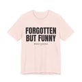 Forgotten But Funny Unisex Ultra Cotton Tee