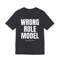 Wrong Role Model Tee | Bold White Text Graphic, Statement Shirt