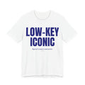 Low-Key Iconic Unisex Ultra Cotton Tee