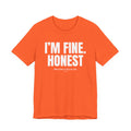 I'm Fine Honest, Plain White Tee | Blank Shirt Mockup, Unprinted T-Shirt