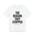 The Reason They Stopped Unisex Ultra Cotton Tee