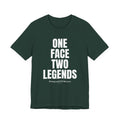 One Face Two Legends T-Shirt | Bold Text Graphic Tee