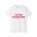 I’m The Other One shirt | Funny slogan tee, #gettingawaywithit