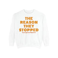 The Reason They Stopped Unisex Midweight Softstyle Fleece Crewneck Sweatshirt