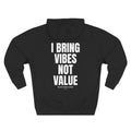 I Bring Vibes, Not Value Unisex Midweight Softstyle Fleece Hoodie