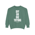 DIY or Die Trying Unisex Midweight Softstyle Fleece Crewneck Sweatshirt