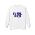 I'M FINE. HONEST sweatshirt | Text Graphic Crewneck, Minimal Statement Top
