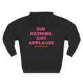 Did Nothing. Got Applause Unisex Midweight Softstyle Fleece Hoodie