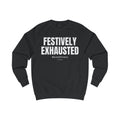 Festively Exhausted Sweatshirt — Funny Holiday Crewneck
